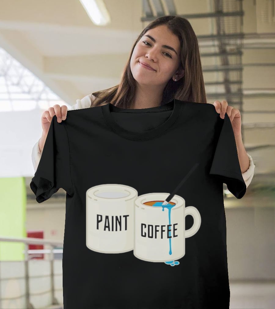 Paint Coffee Cups Funny T-Shirt