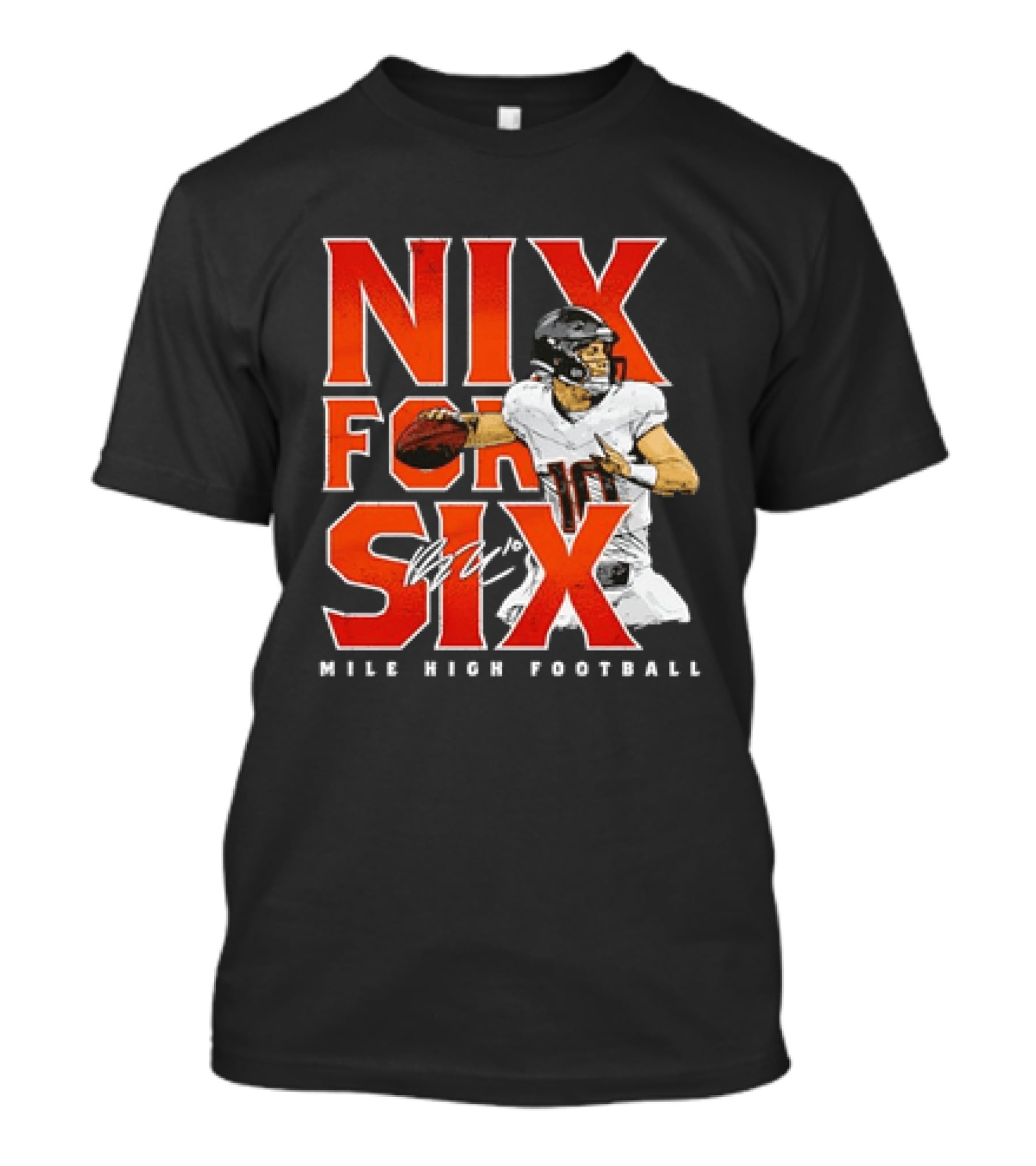 Nix For Six Mile High Football Quarterback Action Ready T-Shirt