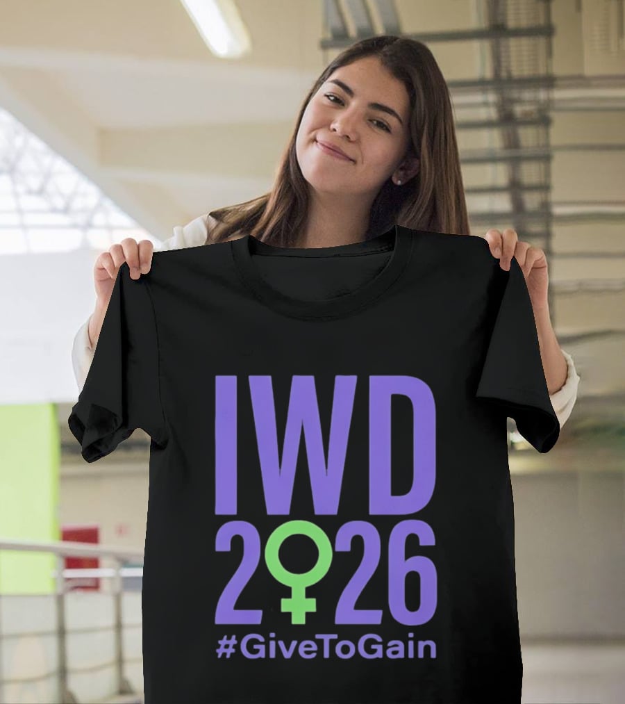 IWD 2026 #GiveToGain International Women's Day T-Shirt