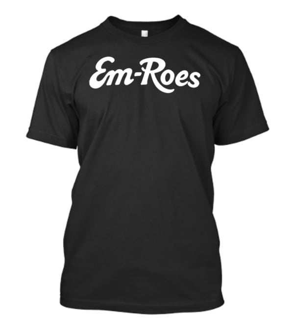 Em Roes T-Shirt