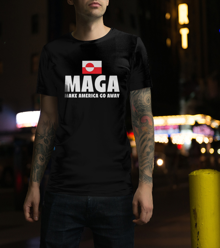 MAGA Make America Go Away Greenland Flag Politics T-Shirt