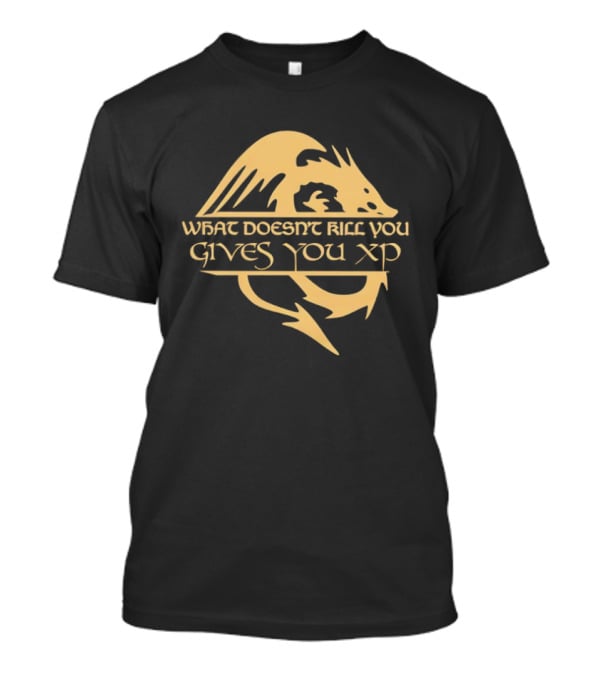 What Doesn't Kill You Gives You XP Dragon Adventure T-Shirt