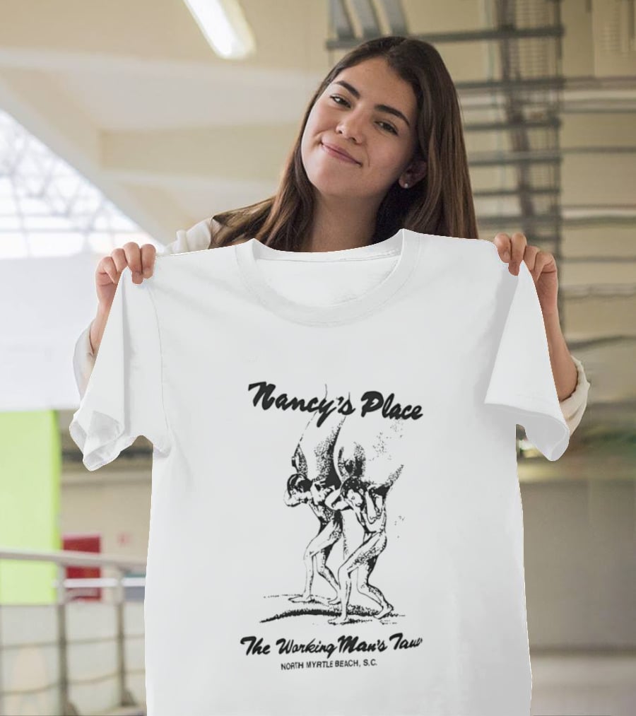 Nancy's Place The Working Man's Taw North Myrtle Beach SC T-Shirt