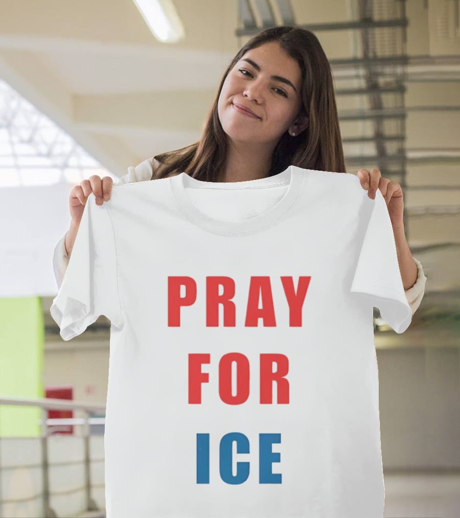 PRAY FOR ICE In Bold Red And Blue Letters T-Shirt