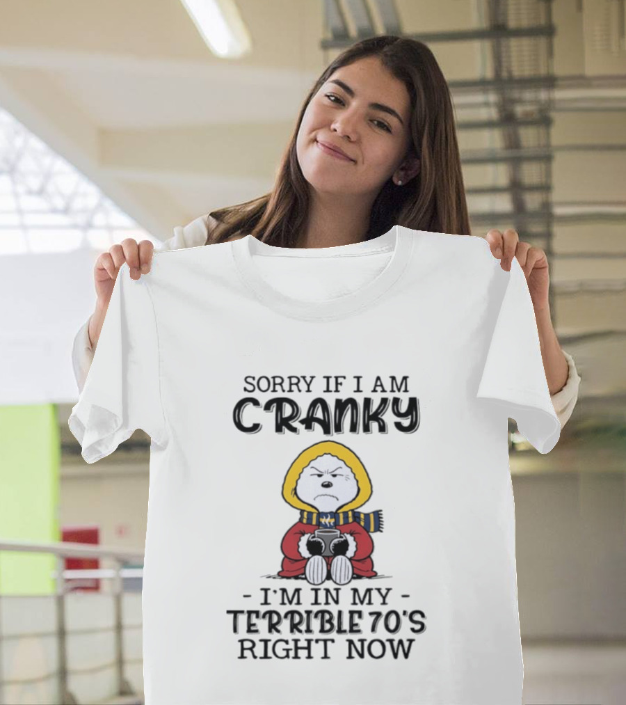 Grumpy Snoopy Sorry If I Am Cranky Terrible 70's Right Now T-Shirt