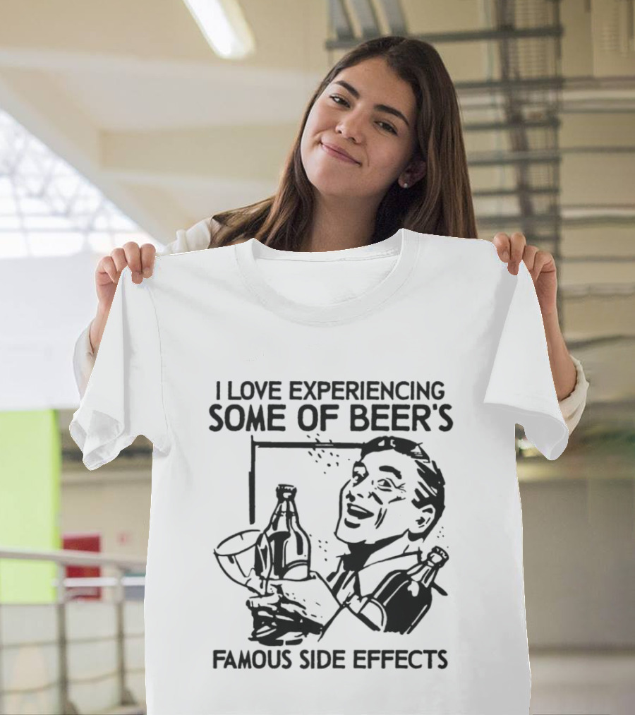 I Love Experiencing Beer's Famous Side Effects Retro Humor T-Shirt