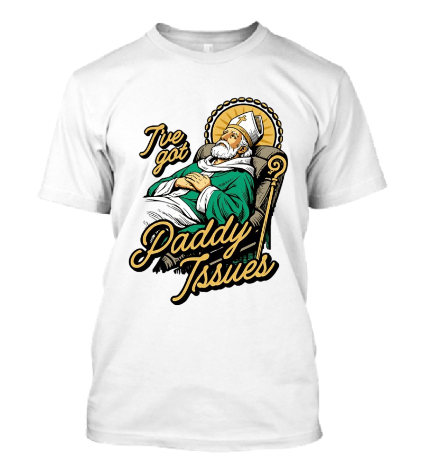 I've Got Paddy Issues Saint Patrick Themed Humor T-Shirt