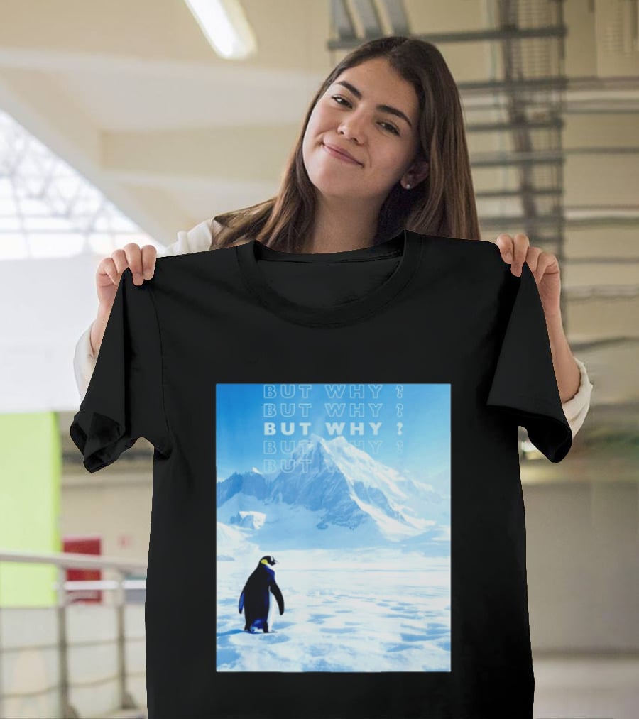 Penguin But Why Head Towards The Mountains Motivational T-Shirt