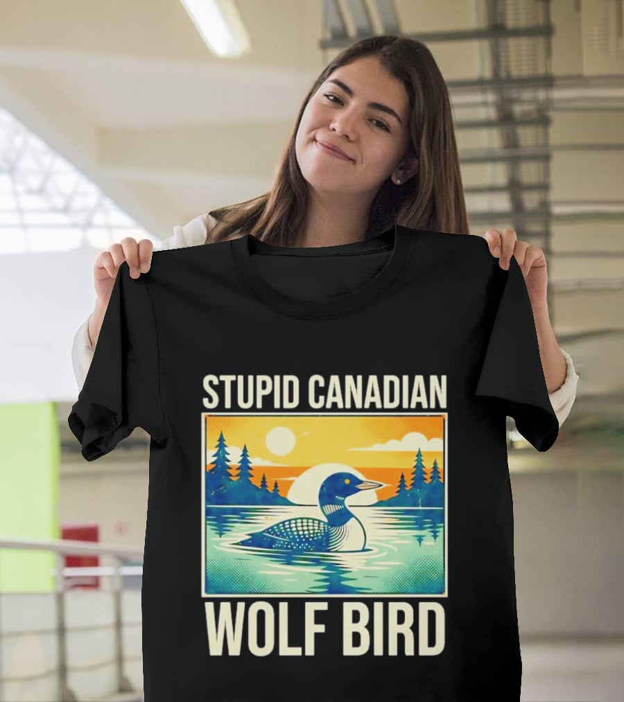 Sarcastic Stupid Canadian Wolf Bird Loon Lake Sunset T-Shirt