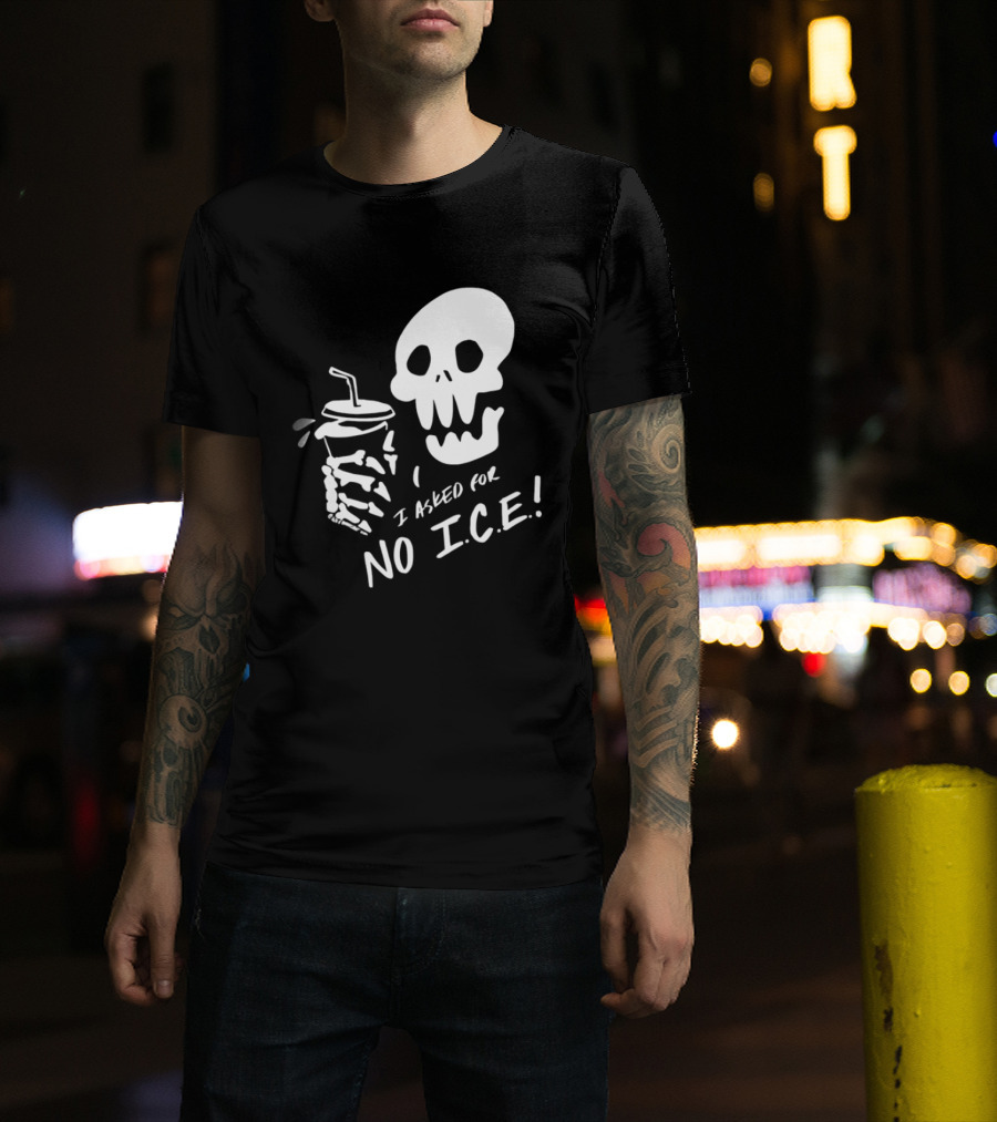 Skull I Asked For No Ice Beverage Humor T-Shirt