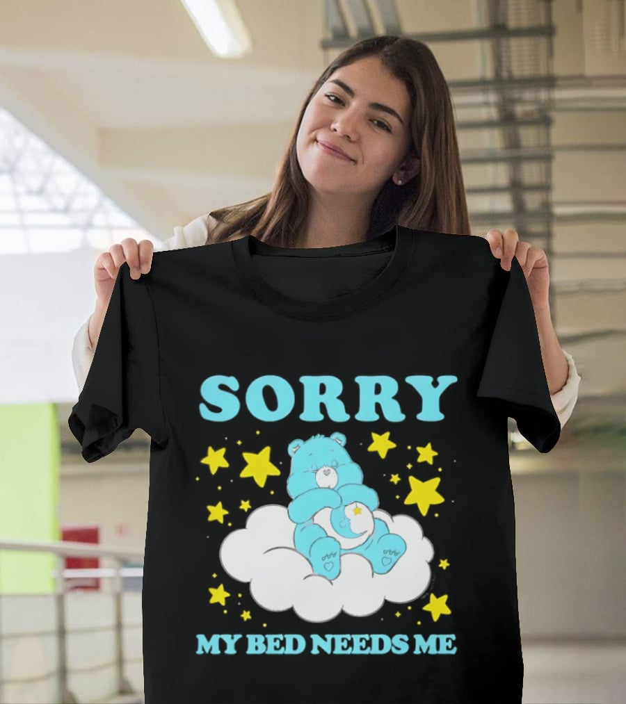 Sorry My Bed Needs Me Teddy Bear Cloud And Stars T-Shirt