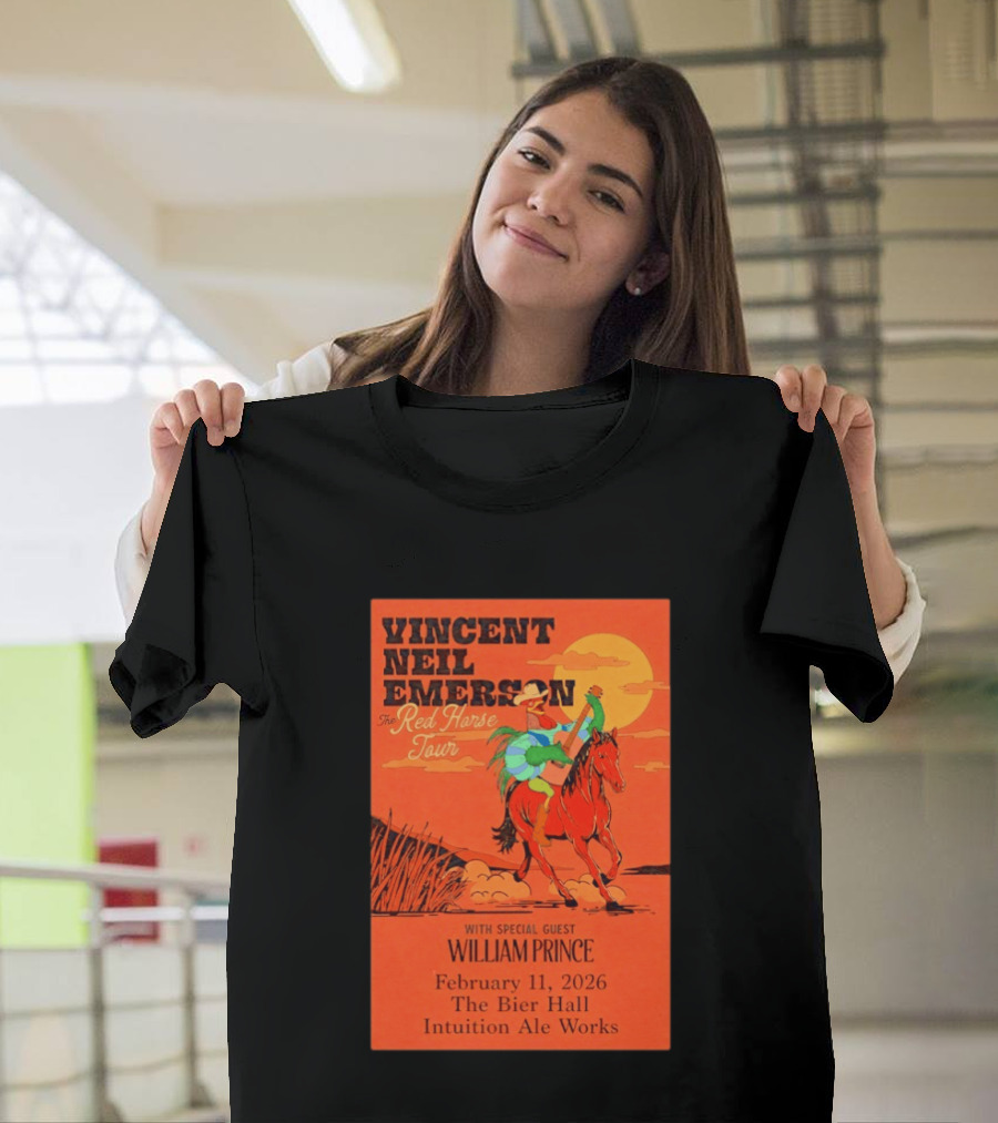 Vincent Neil Emerson The Red Horse Tour With William Prince February 11 2026 The Bier Hall Intuition Ale Works T-Shirt