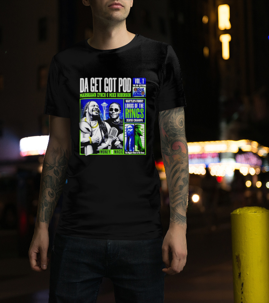 Da Get Got Pod Marshawn Lynch Mike Robinson Seattle's Finest Lords Of The Rings XLVIII Champs Money & Magic T-Shirt