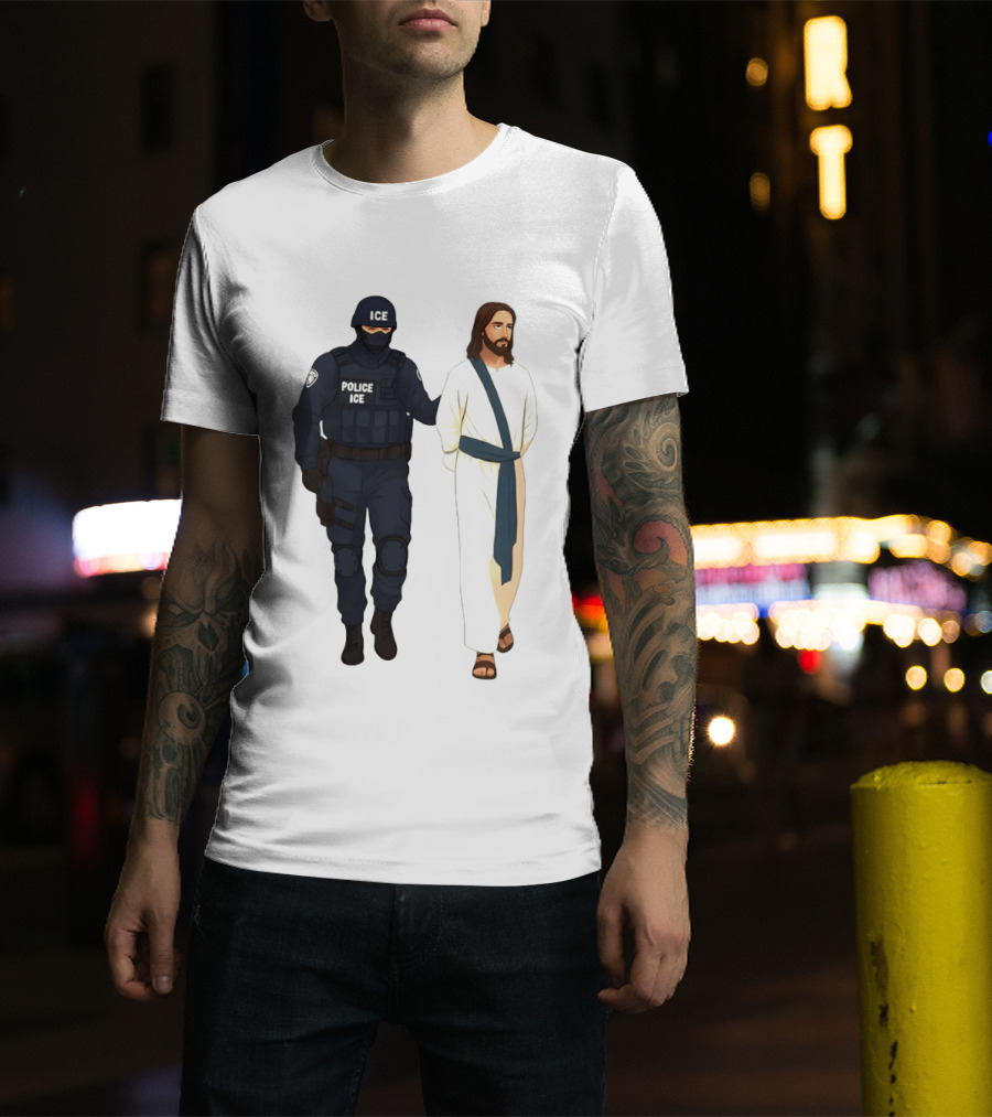 Jesus Arrest ICE Police Abolish ICE Political Protest T-Shirt