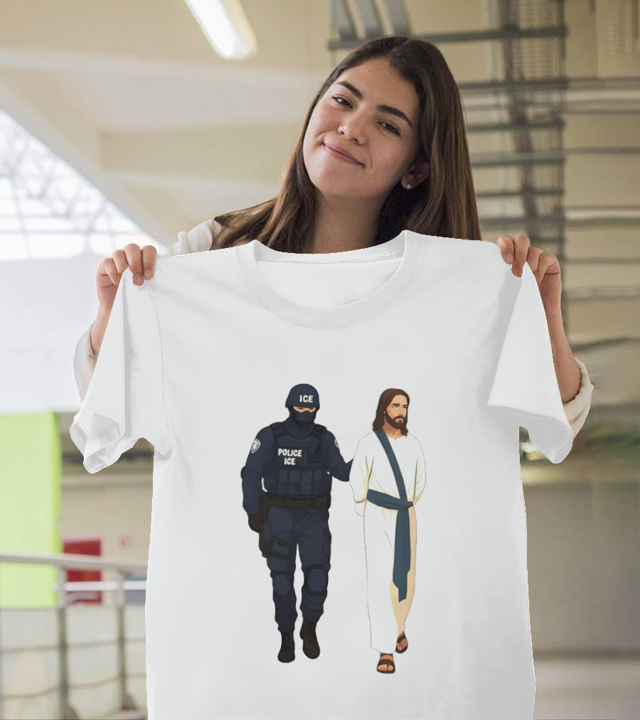Jesus Arrest ICE Police Abolish ICE Political Protest T-Shirt