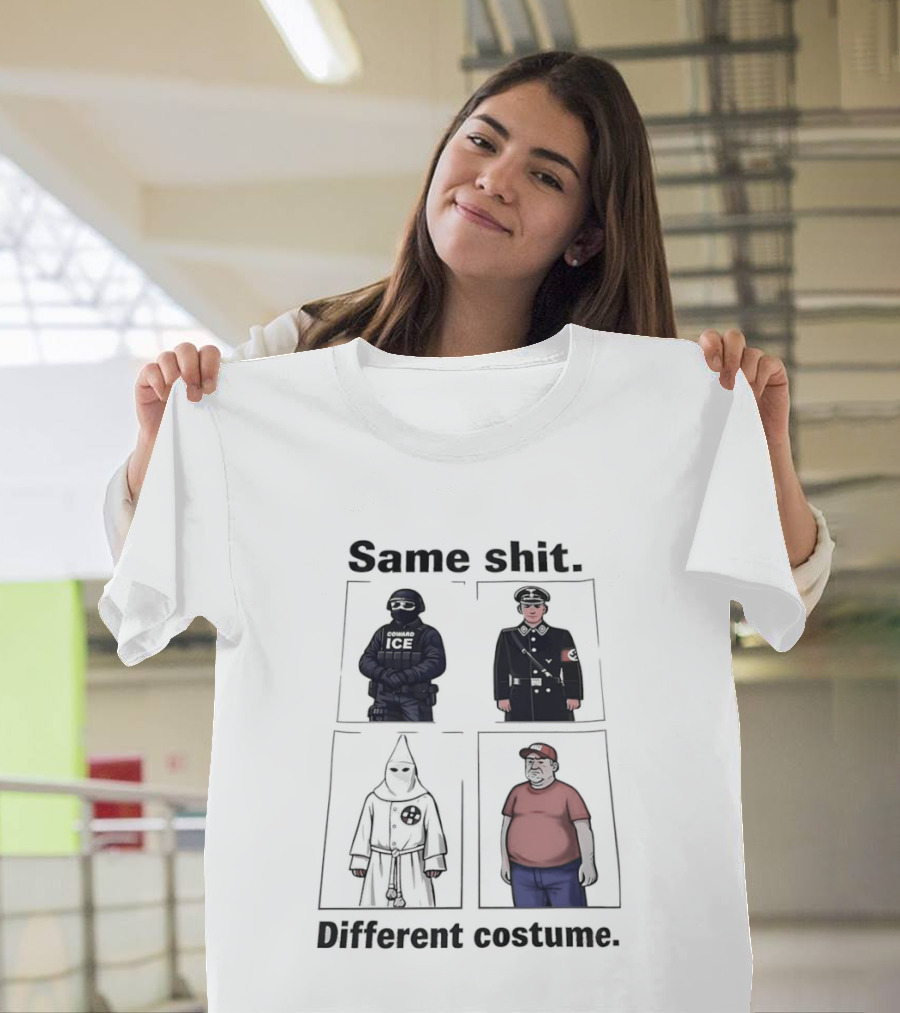 Same Shit Different Costume KKK MAGA Political T-Shirt