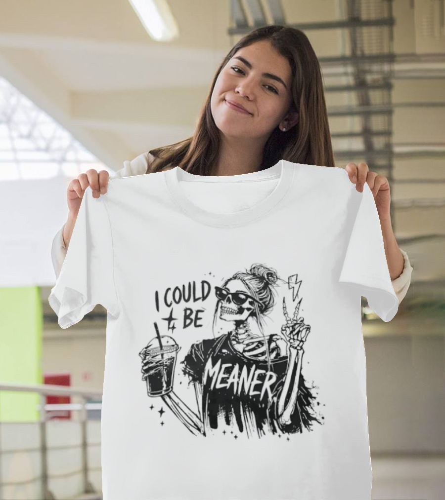 Skeleton Girl With Milk Tea And Sunglasses I Could Be Meaner T-Shirt