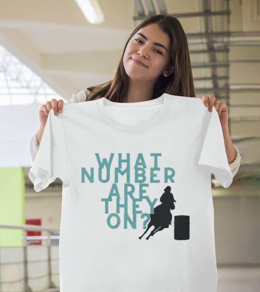 What Number Are They On Barrel Racing T-Shirt
