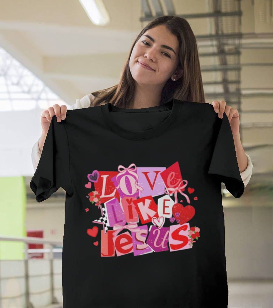 Love Like Jesus Valentine's Day 2026 Christian Faithful Romance T-Shirt