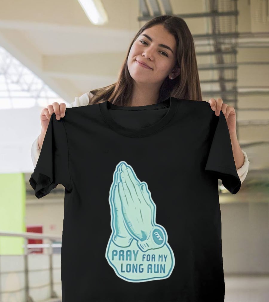 Pray For My Long Run Hands T-Shirt