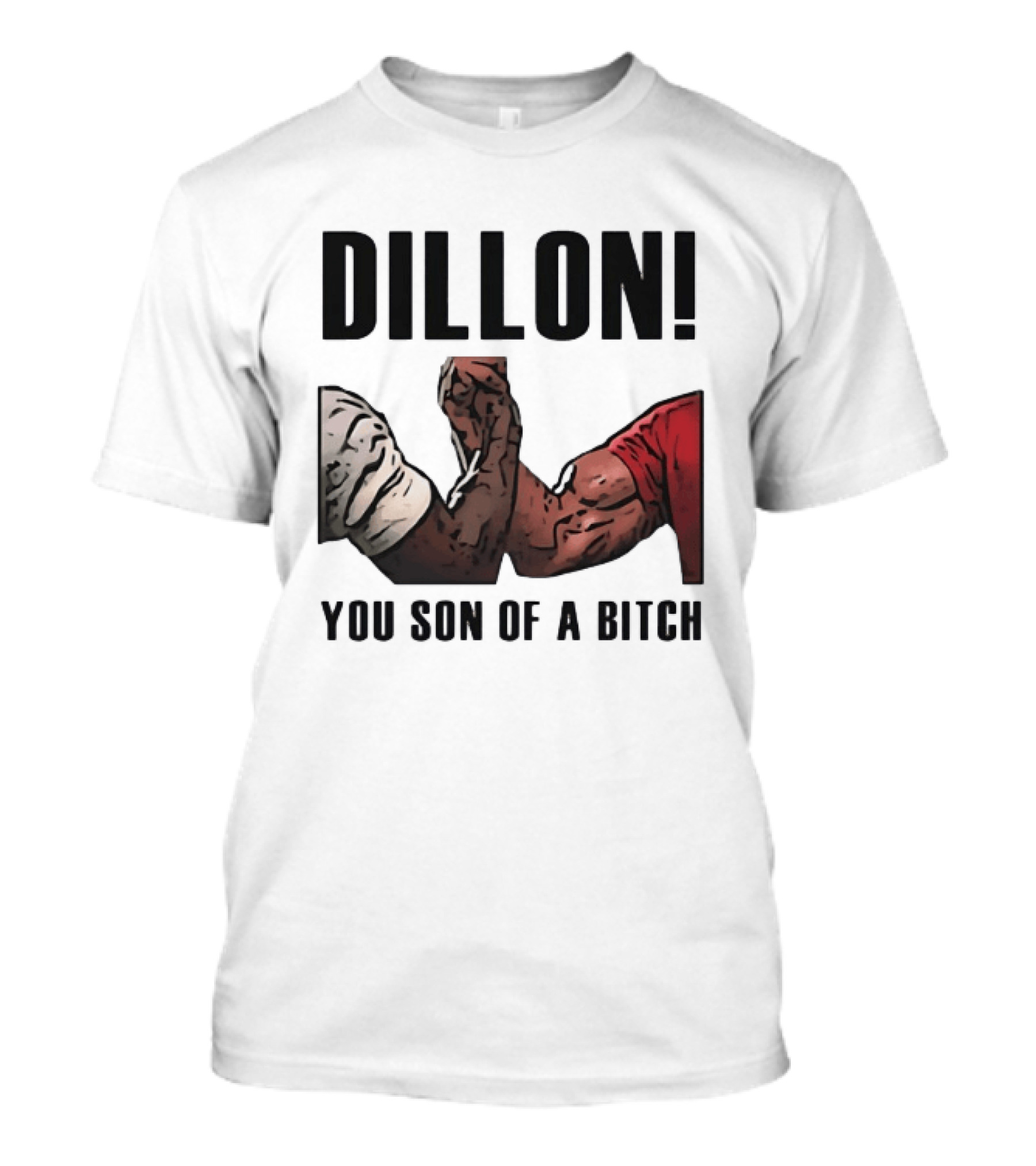 Dillon You Son Of A Bitch Arm Wrestling Meme Iconic Handshake T-Shirt