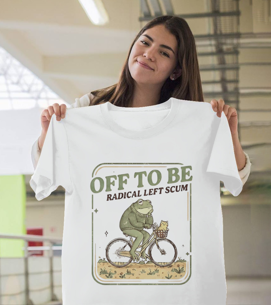 Off To Be Radical Left Scum Frog Bicycle Adventure T-Shirt