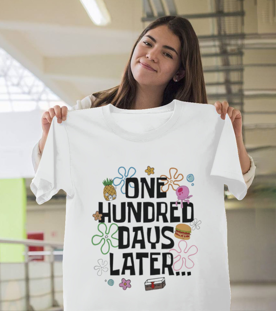 One Hundred Days Later Pineapple Jellyfish Flowers Krabby Patty Bubbles T-Shirt