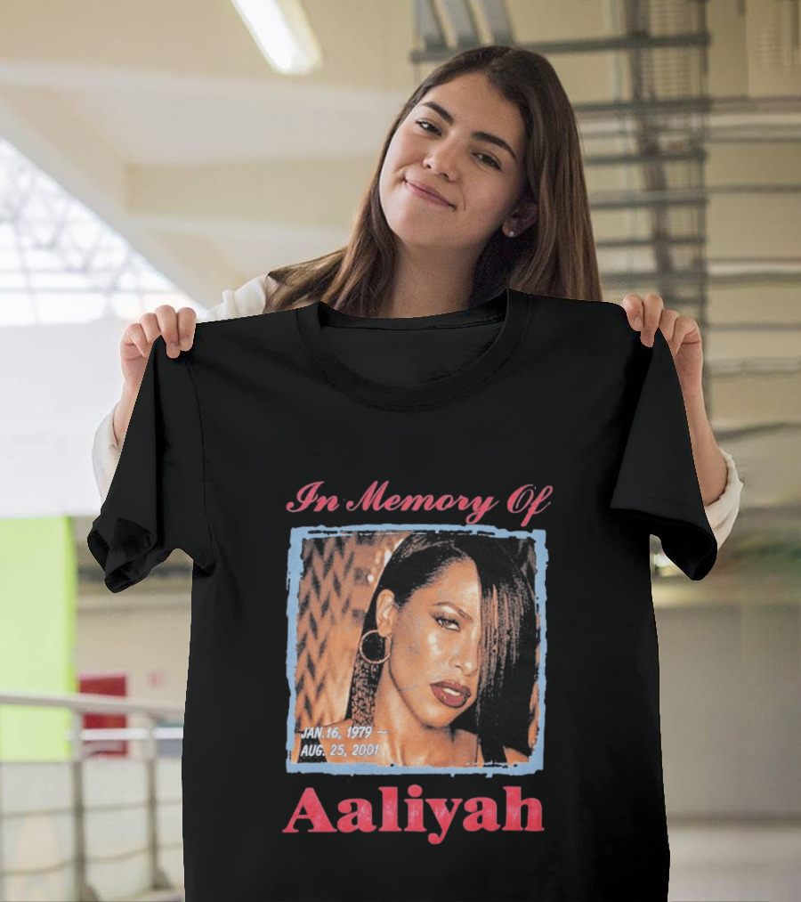 In Memory Of Aaliyah Jan. 16, 1979 Aug. 25, 2001 T-Shirt