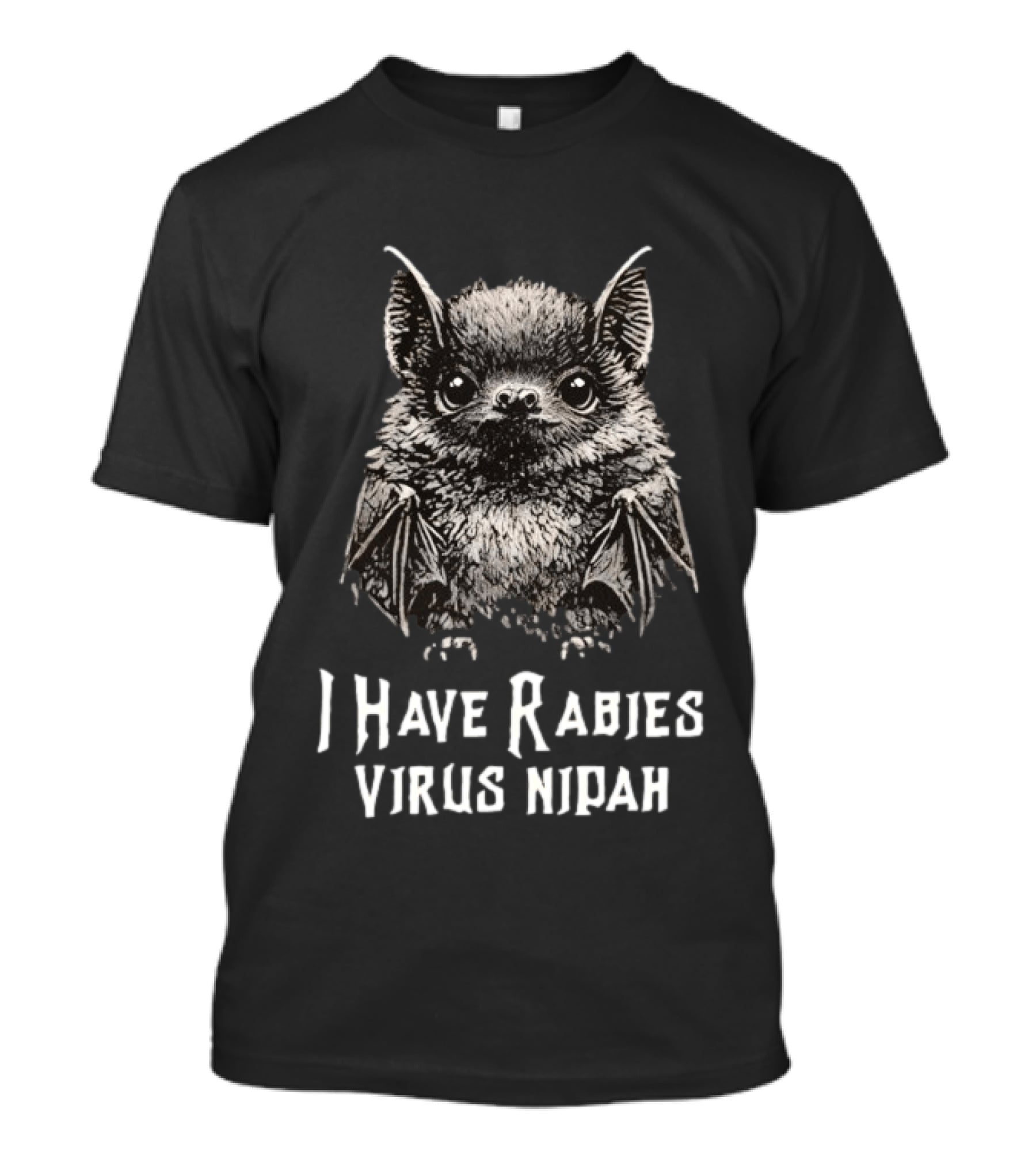 I Have Rabies Virus Nipah Bat T-Shirt