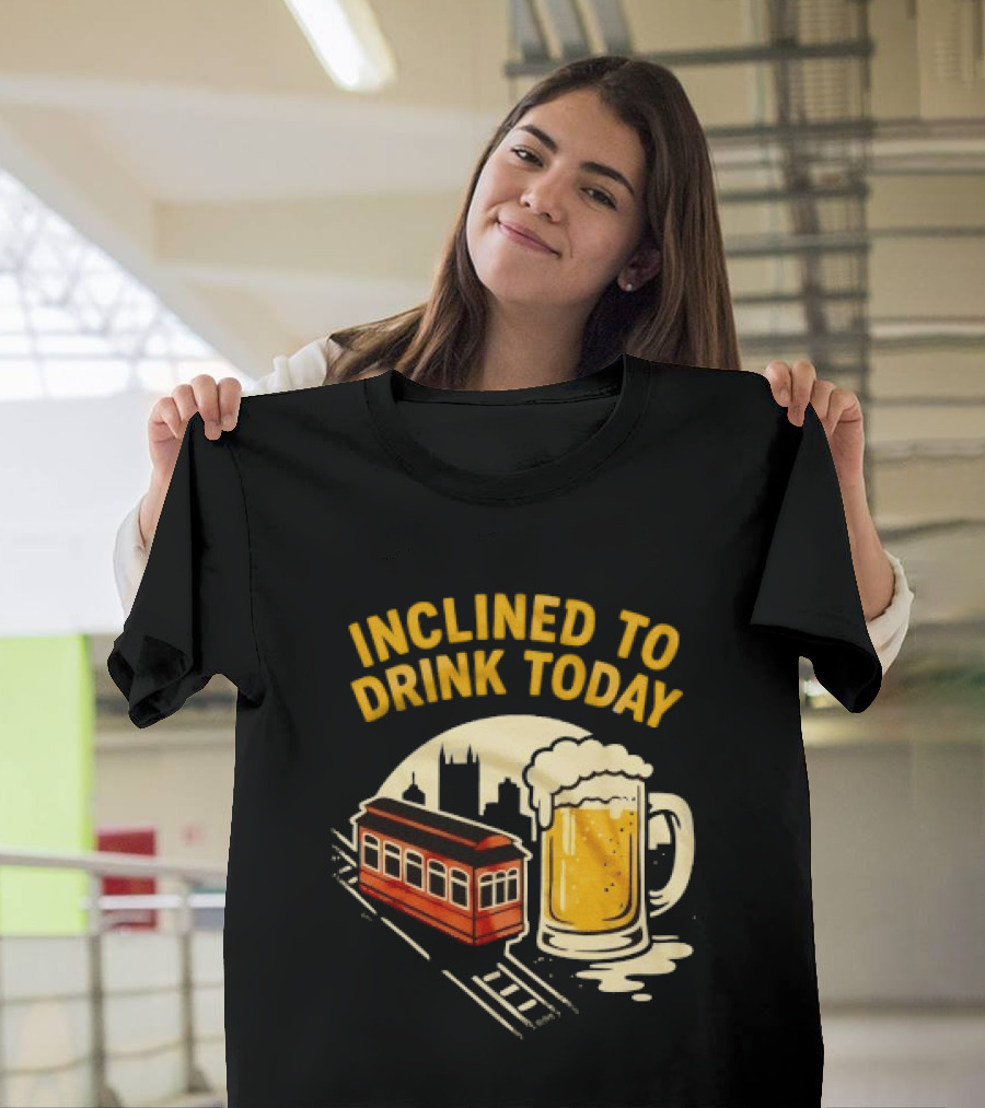 Pittsburgh Steelers Inclined To Drink Today Football Theme 2026 T-Shirt