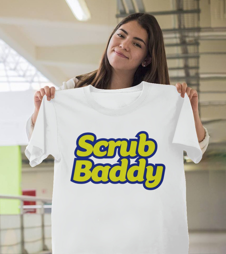 Scrub Baddy Scrub Daddy Meme T-Shirt