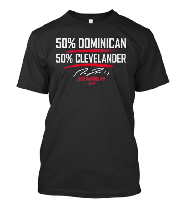 50% Dominican 50% Clevelander José Ramírez 99 T-Shirt
