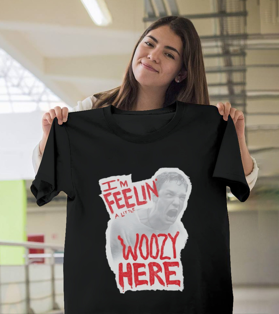 Stu Macher I'm Feelin' A Little Woozy Here T-Shirt