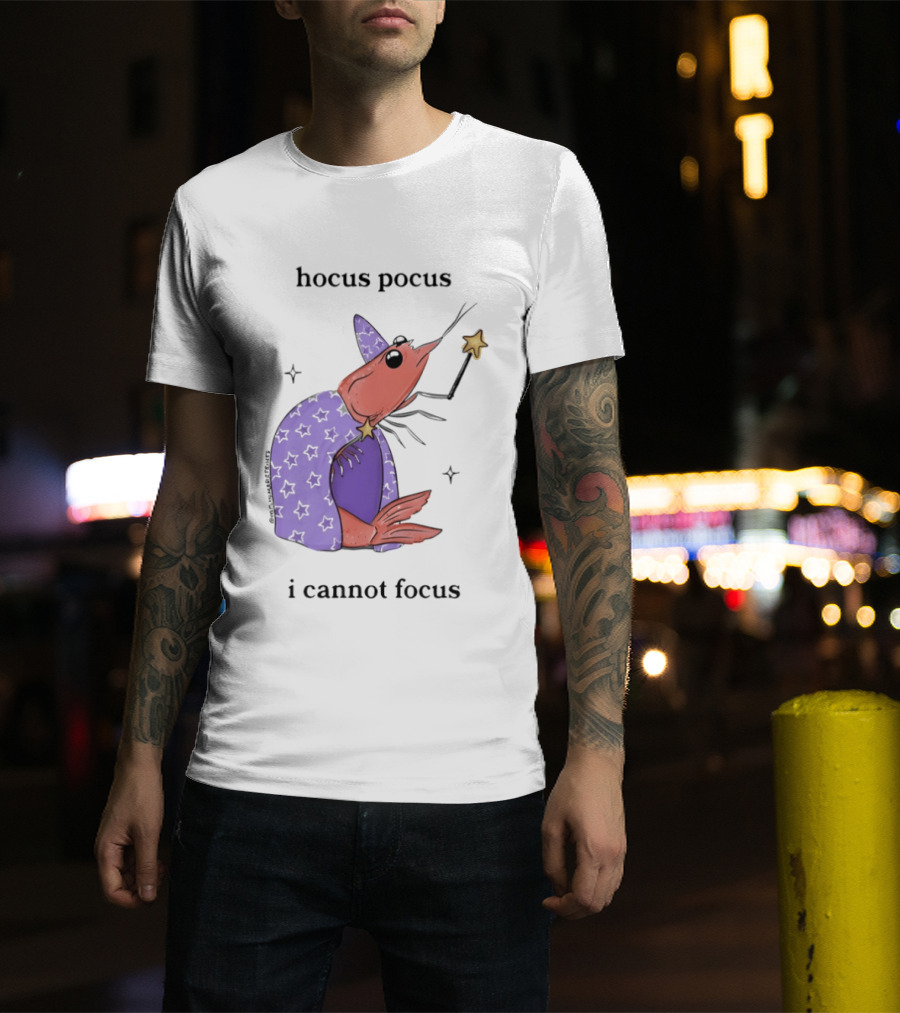 Hocus Pocus I Cannot Focus Shrimp Witch With Star Wand Magic T-Shirt