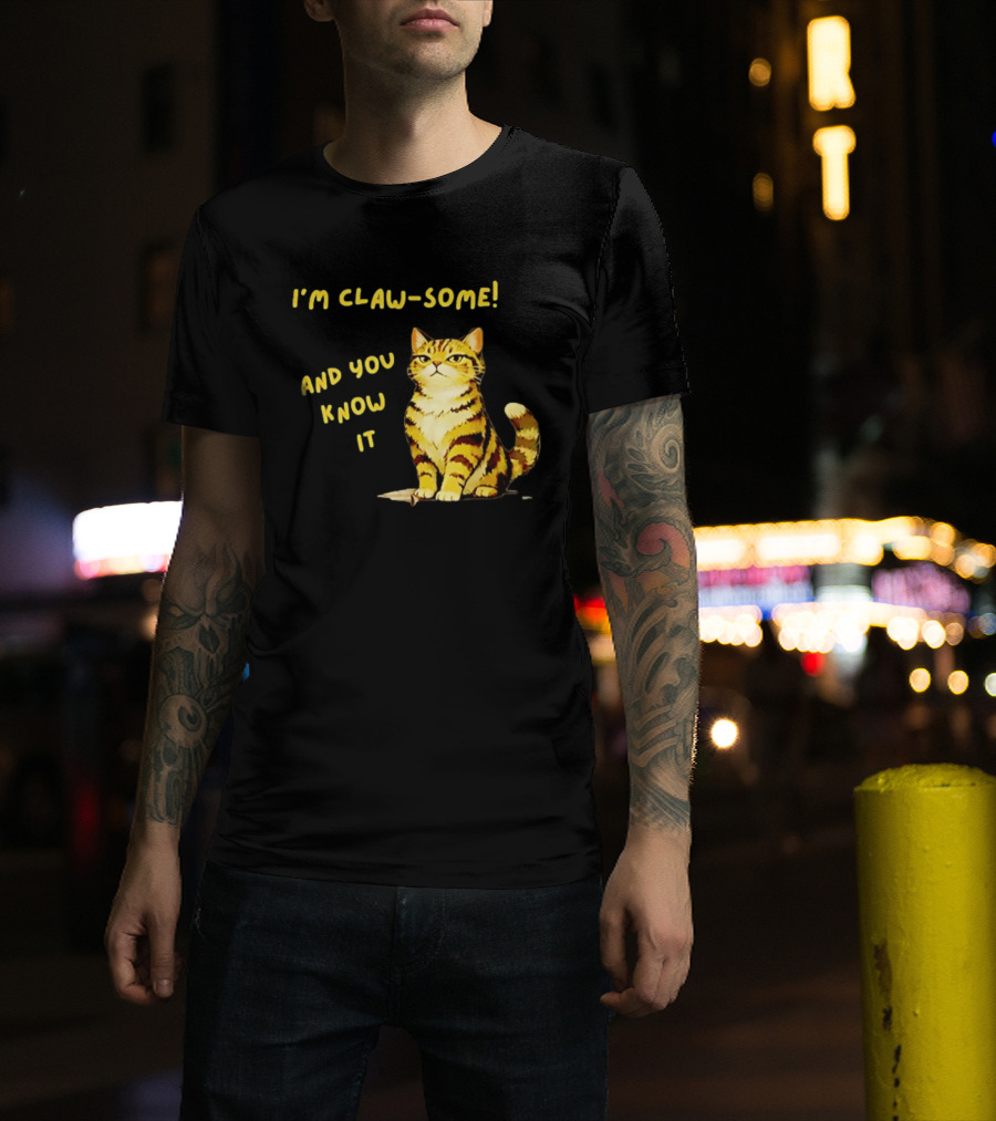 I'm Claw Some And You Know It Cat Fashion T-Shirt