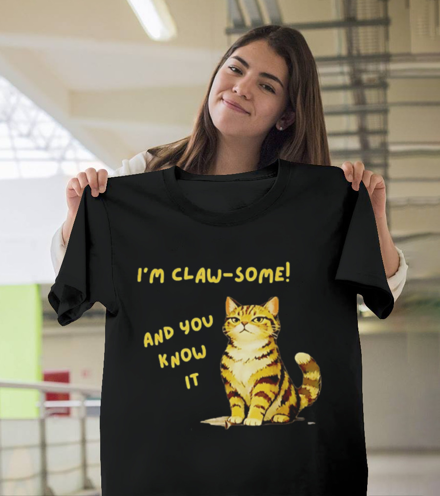 I'm Claw Some And You Know It Cat Fashion T-Shirt