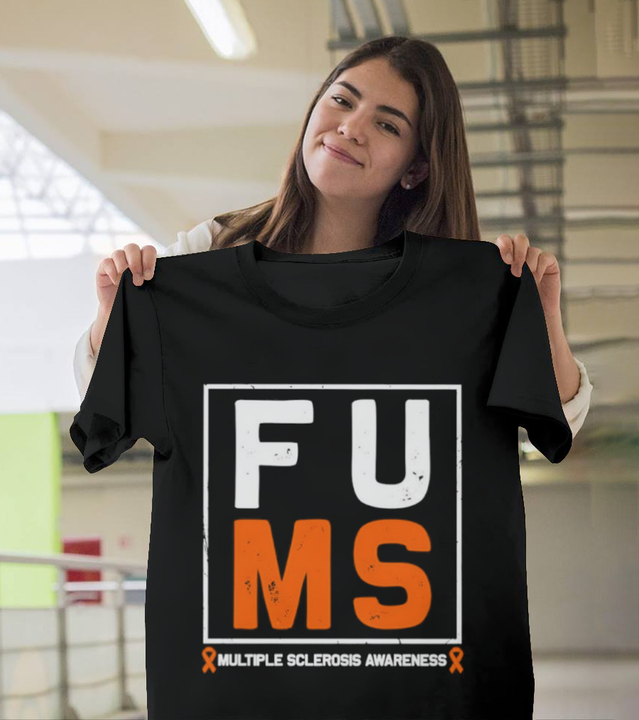 FUMA MS Awareness Bold Statement For Multiple Sclerosis T-Shirt