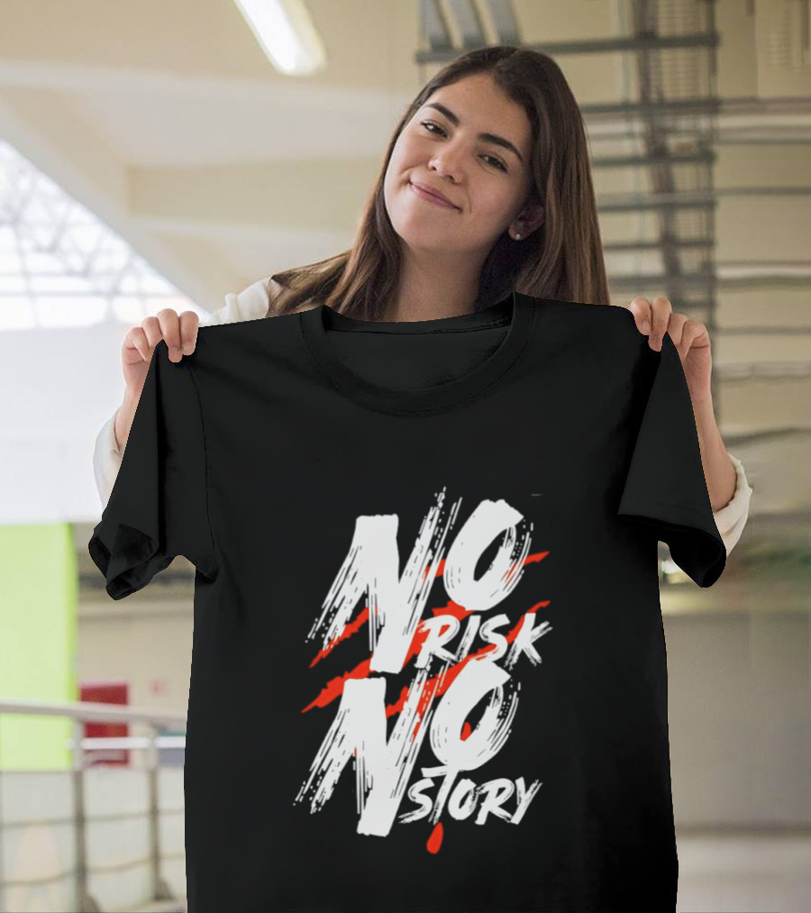 No Risk No Story Bold Brush Stroke Text With Red Accents T-Shirt