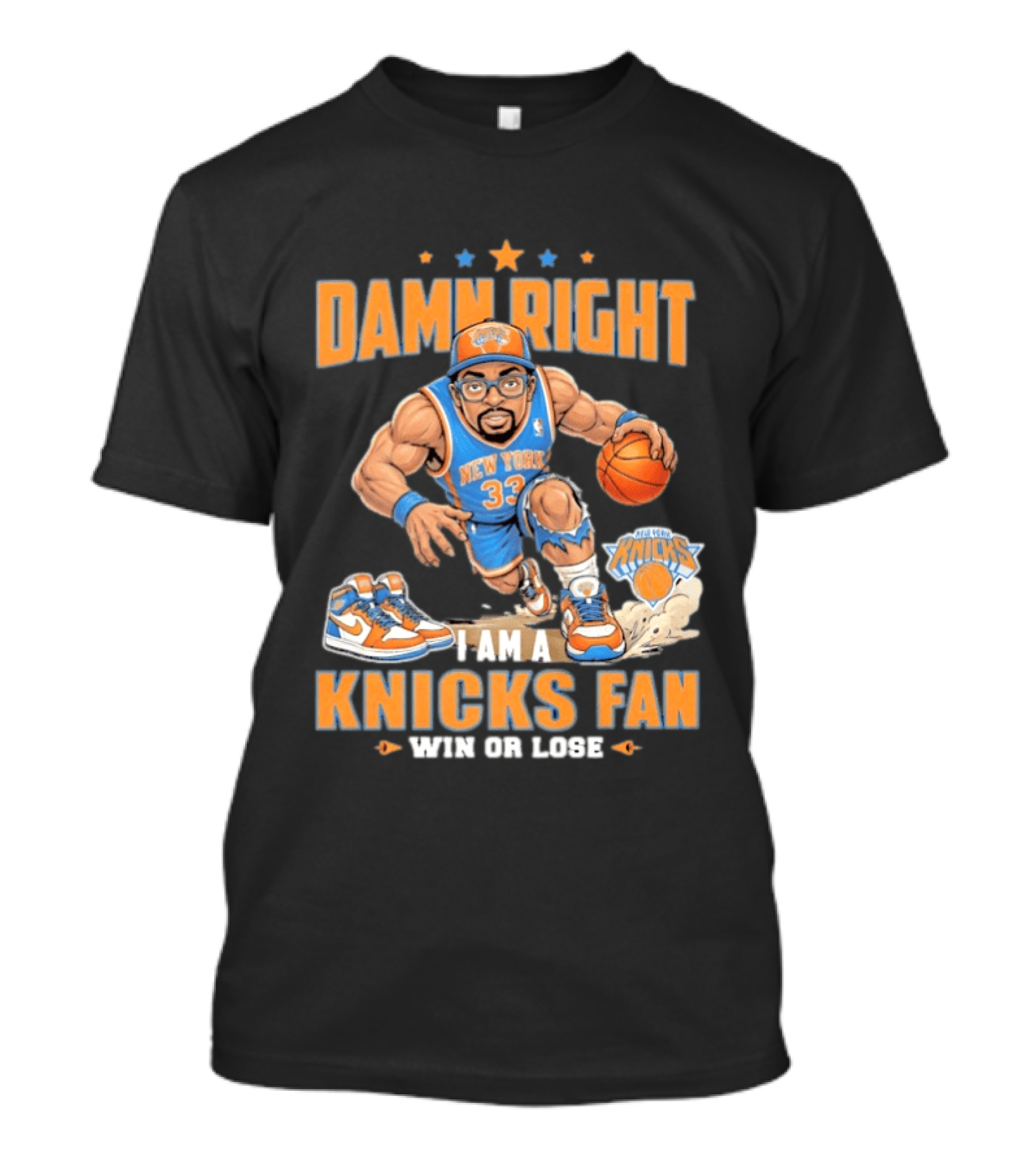 Damn Right I Am A Knicks Fan New York 33 Win Or Lose T-Shirt