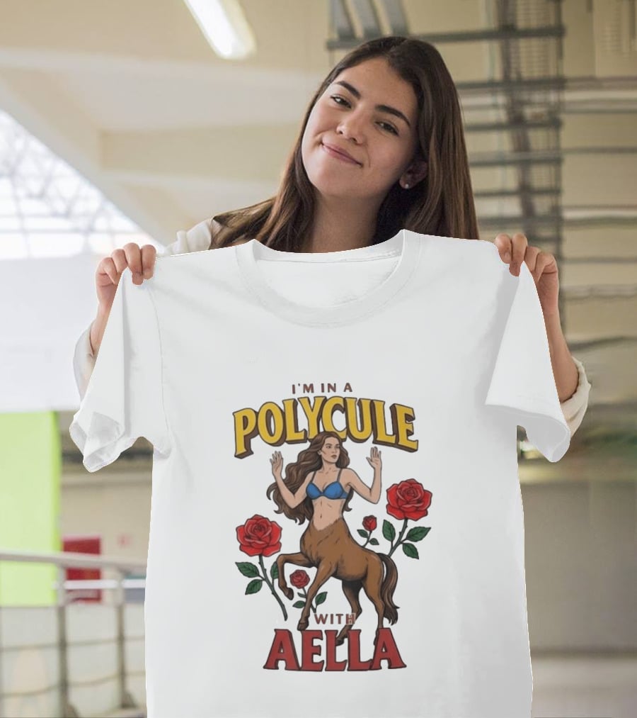 I'm In A Polycule With Aella Centaur And Roses T-Shirt