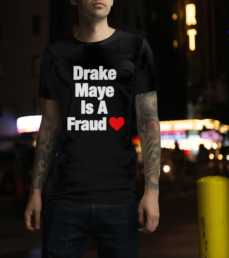 Drake Maye Is A Fraud Heart T-Shirt