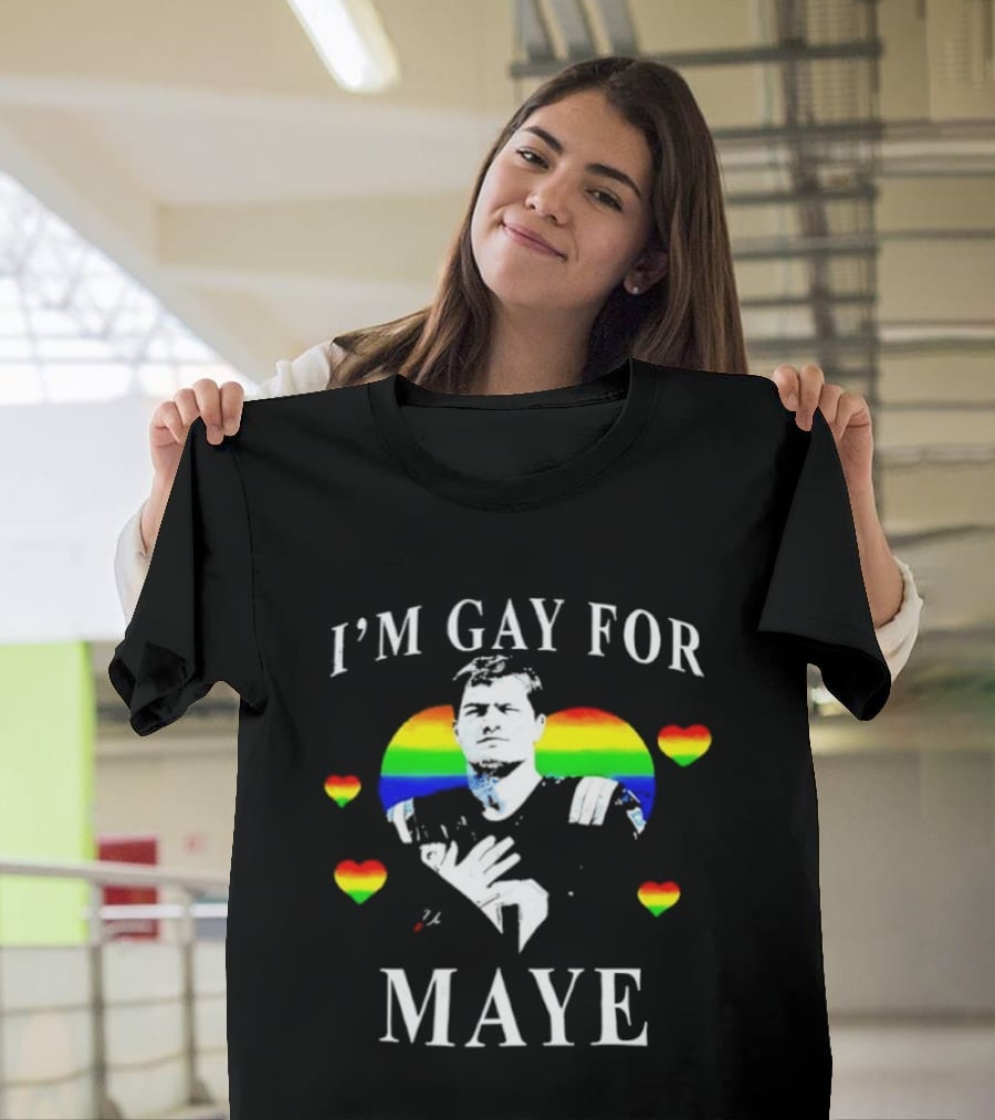 I'm Gay For Maye Rainbow Heart Pride T-Shirt