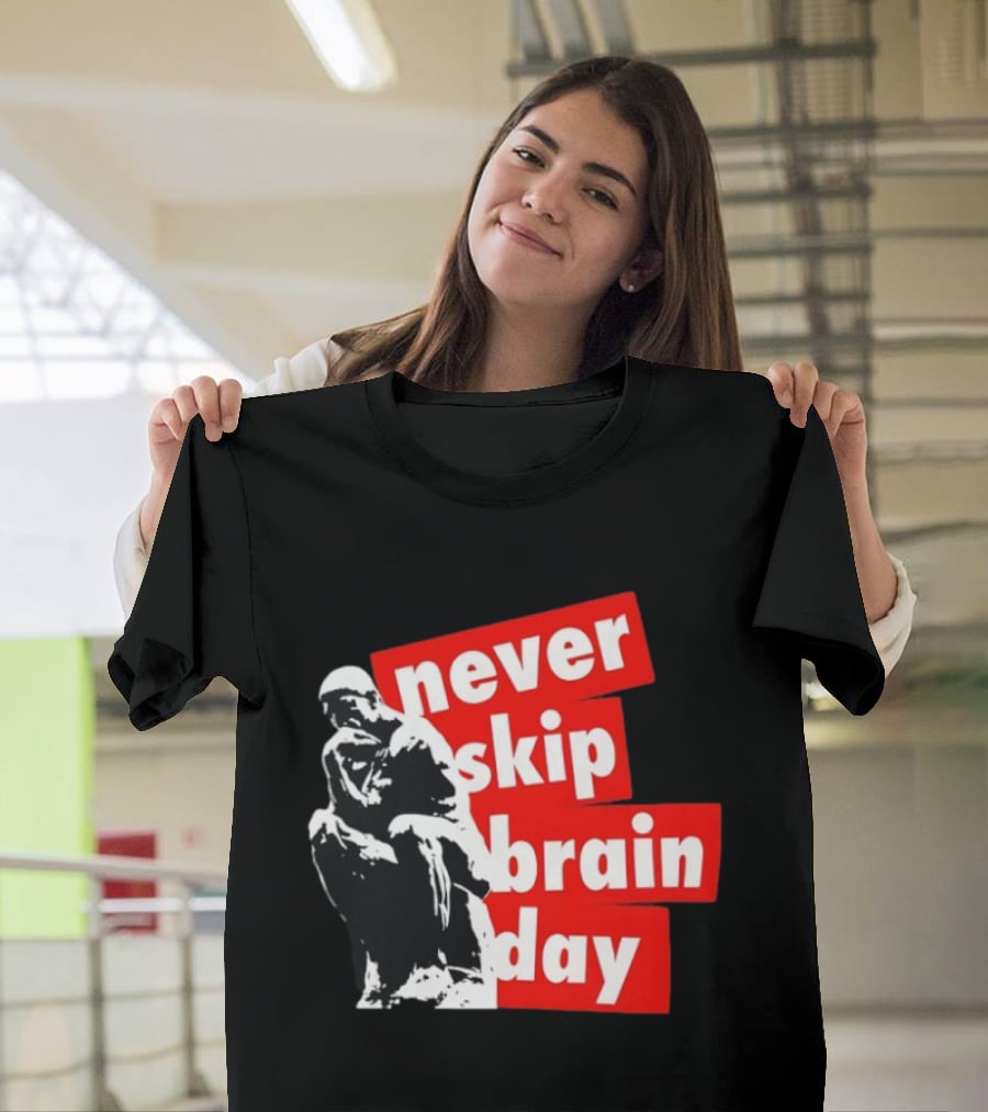 Never Skip Brain Day Thinking Statue Illustration Withed T-Shirt
