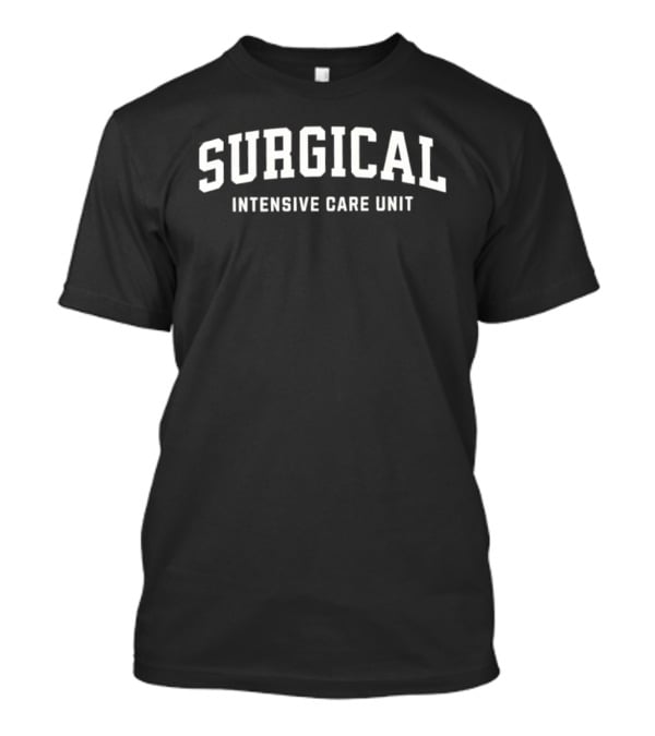 Surgical Intensive Care Unit Medical Ward Team T-Shirt