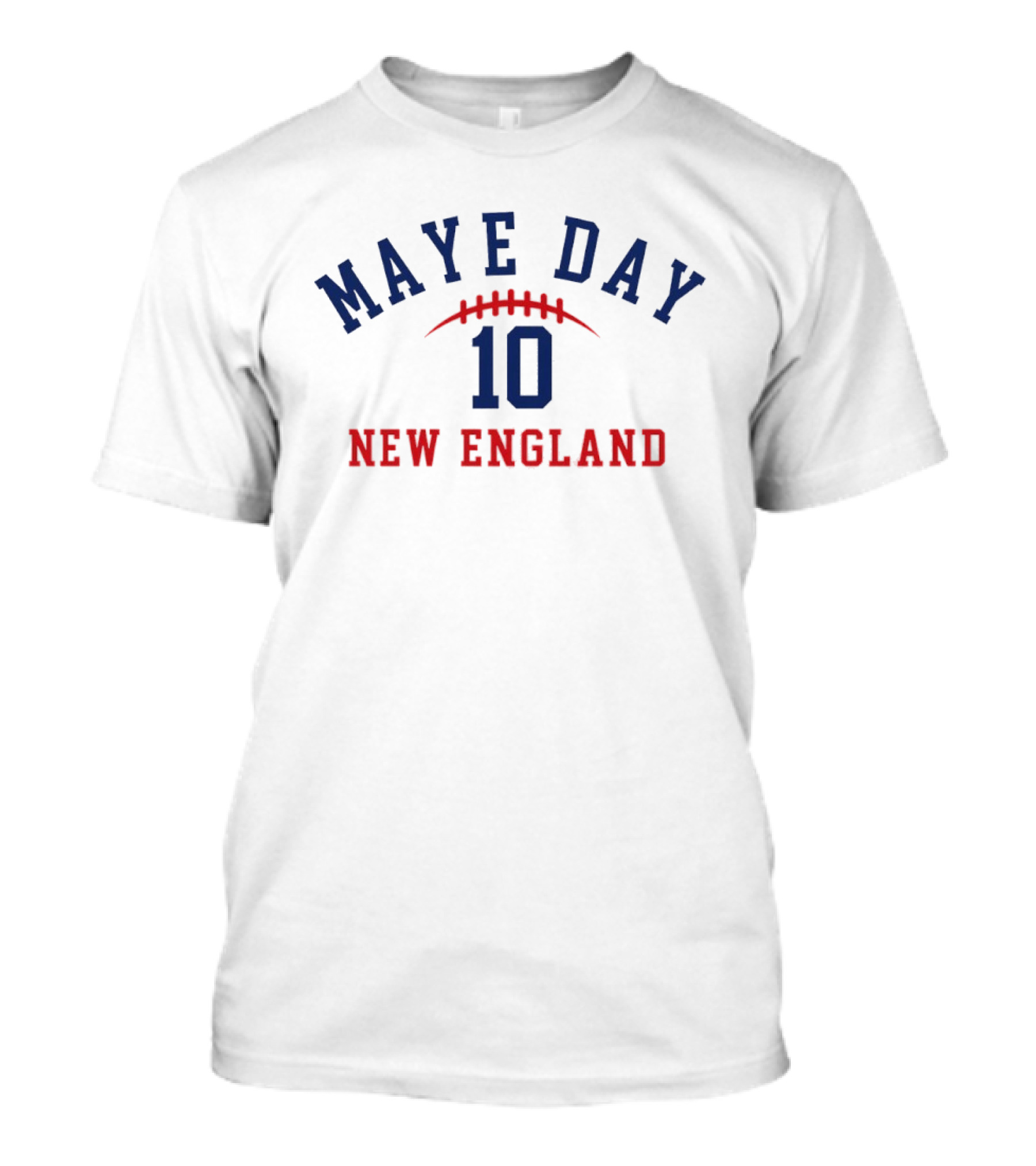 Maye Day 10 New England Patriots Football T-Shirt