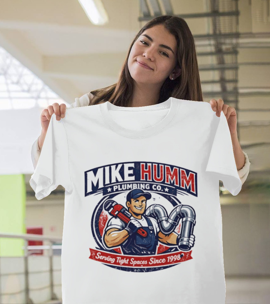 Mike Humm Plumbing Co Serving Tight Spaces Since 1998 Plumber With Wrench And Pipes T-Shirt