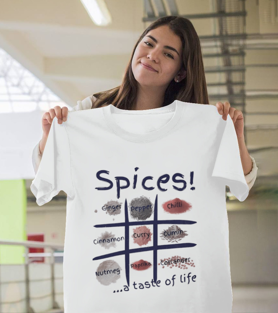 Spices Ginger Pepper Chilli Cinnamon Curry Cumin Nutmeg Paprika Coriander A Taste Of Life T-Shirt