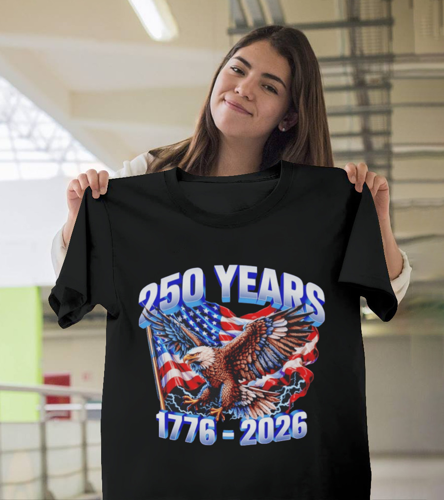 250 Years 1776 2026 American Flag Bald Eagle 4th Of July T-Shirt