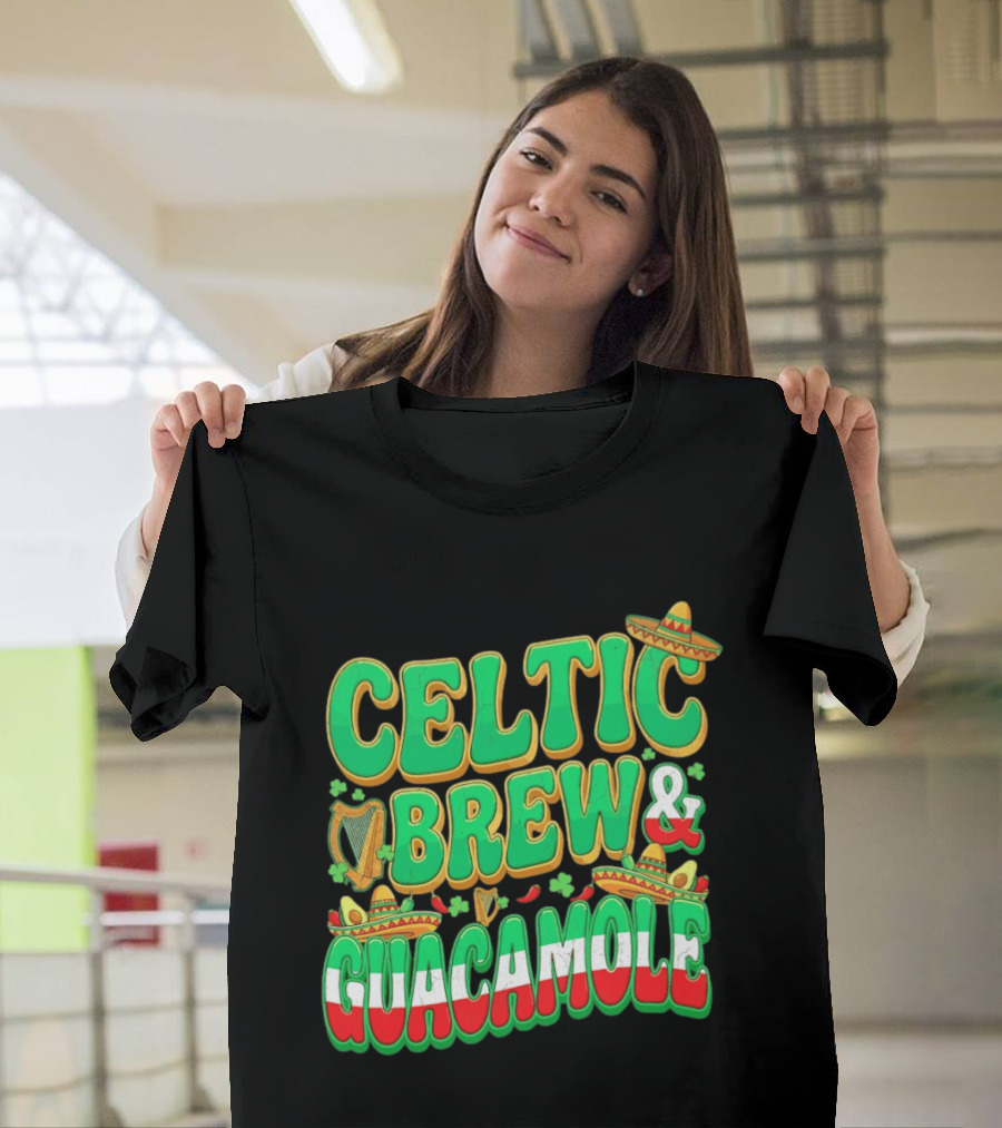Celtic Brew And Guacamole Harps Shamrocks Sombreros Half Mexican Half Irish Foodie T-Shirt