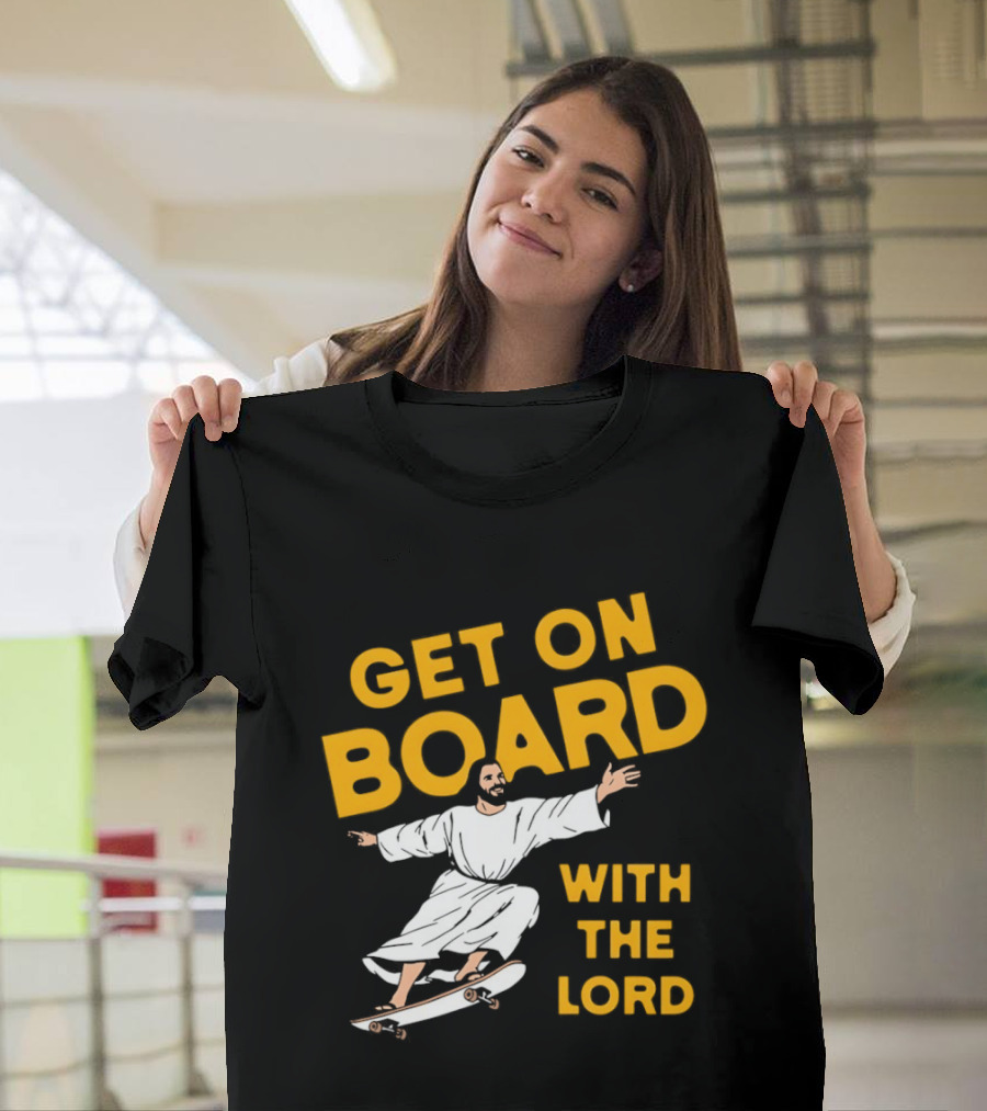 Get On Board With The Lord Skateboarding Jesus T-Shirt